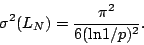 \begin{displaymath}
\sigma^2(L_N)= \frac{\pi^2}{6(\ln\!{1/p})^2}.
\end{displaymath}